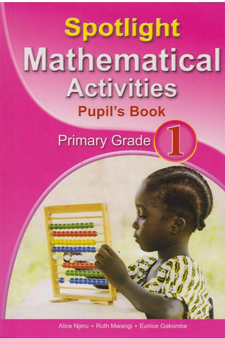 Grade 1 Mathematical Activities Pupil_s Book (Spotlight)