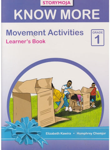 Grade 2 Know More Movement Activities Learner's Book (storymoja)