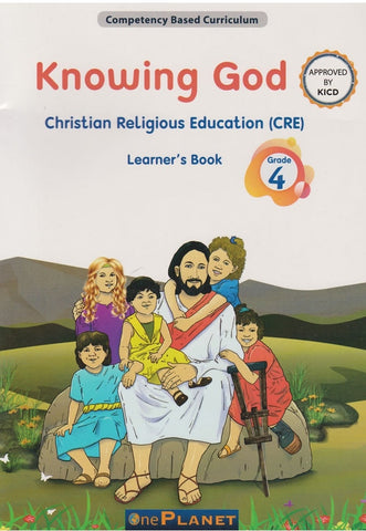 Grade 4 knowing God CRE Learner_s Book (one Planet)