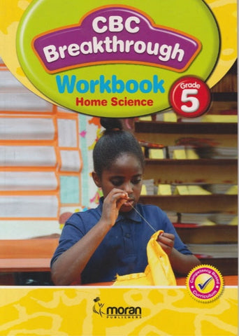 Grade 5 CBC Breakthrough Workbook Home science (Moran)