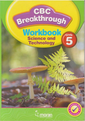 Grade 5 CBC Breakthrough Workbook Science & Technology(Moran)