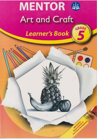 Grade 5 art & Craft Learner_s Book (Mentor)