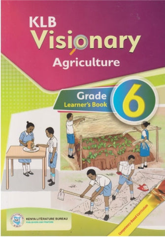 Grade 6 Agriculture Learner's Book (KLB Visionary)