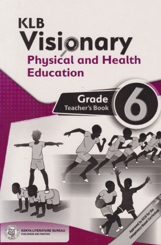 Grade6 KLB Visionary Physical and Health Teachers Guide (Appr)