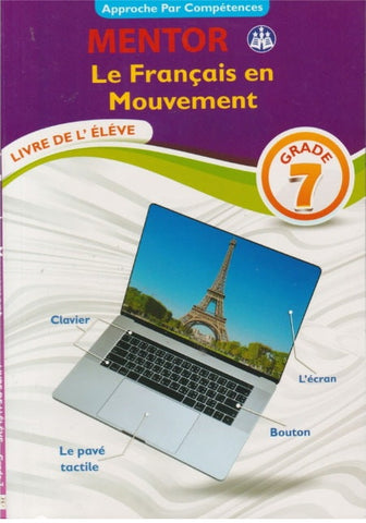 Grade 7 Le Francais en mouvement Livre De L'Eleve (Mentor)