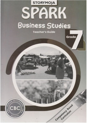 Grade 7 Spark Business Studies Teacher_s Guide (Storymoja)