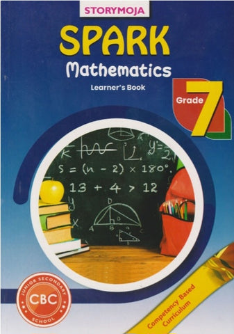 Grade 7 Spark Mathematics Learner_s Book (Storymoja)