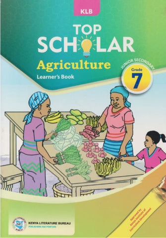 Grade 7 TOP SCHOLAR  Agriculture Learner_s Book (KLB)