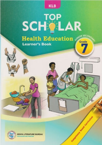 Grade 7 TOP SCHOLAR Health Education Learner_s Book (KLB)