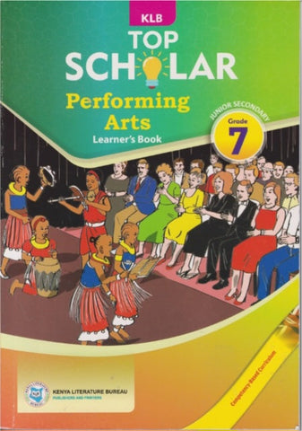 Grade 7 TOP SCHOLAR Performing Arts Learner_s Book (KLB)