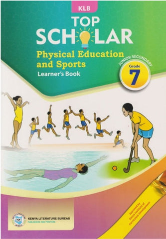 Grade 7 TOP SCHOLAR Physical Education & Sports Learner_s Book (KLB)