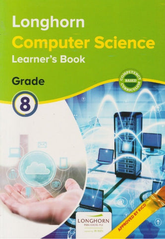 Grade 8 Computer Science Learner_s Book (Longhorn)