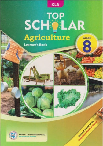 Grade 8 TOP SCHOLAR Agriculture Learner_s Book(KLB)