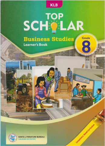 Grade 8 TOP SCHOLAR Business Studies Learner_s Book (KLB)(1)