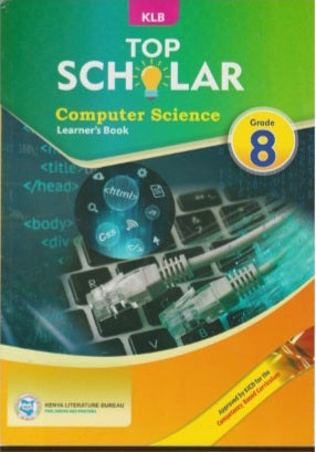 Grade 8 TOP SCHOLAR Computer Science Learner_s Book (KLB)