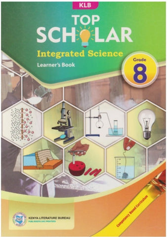 Grade 8 TOP SCHOLAR Integrated Science Learner_s Book (KLB)