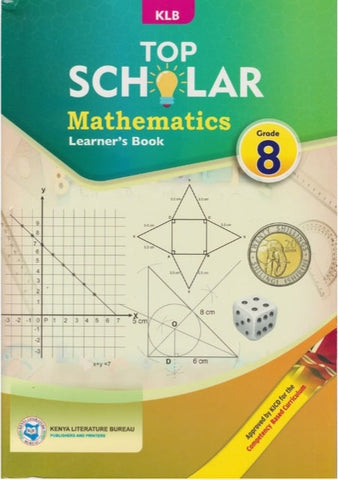 Grade 8 TOP SCHOLAR Mathematics Learner_s Book (KLB)