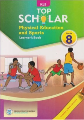 Grade 8 TOP SCHOLAR Physical Education & Sports Learner_s Book(KLB)