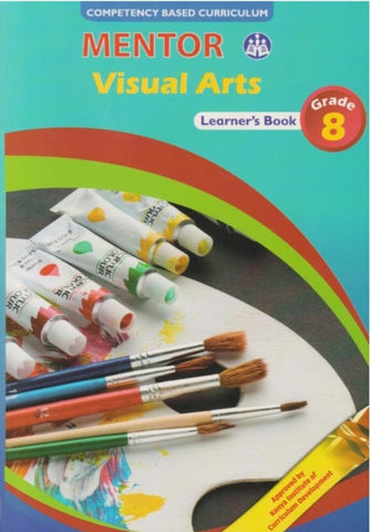 Grade 8 Visual Arts Learner_s Book (Mentor)