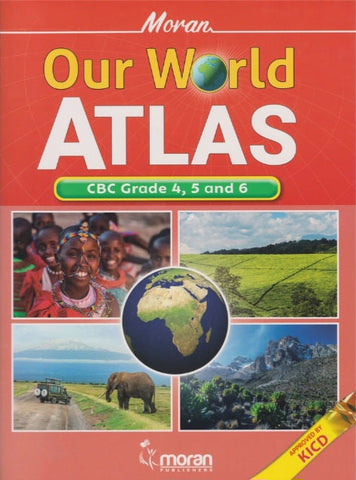 OUR WORLD ATLAS CBC Grade 4, Grade 5, Grade 6 (Moran)