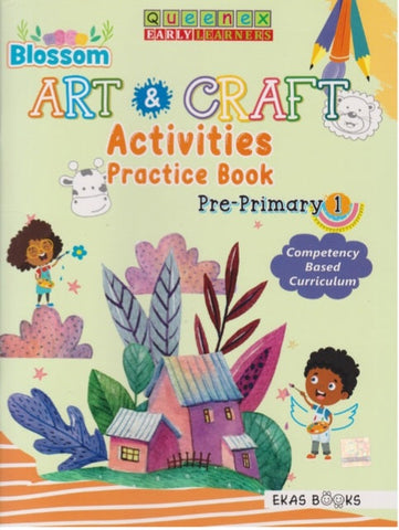 PP1 Blossom Art & Craft Activities Practice Book (Queenex Early Learner)